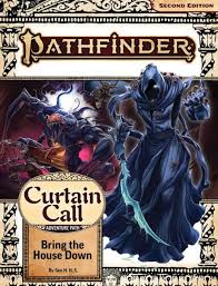 Pathfinder 2E: Adventure Path: Bring the House Down Curtain Call 3/3