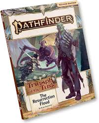 Pathfinder 2E: Adventure Path: The Resurrection Flood Triumph of the Tusk 1/3