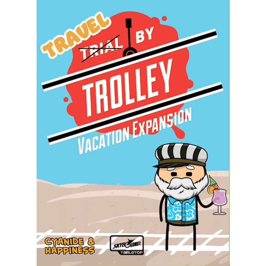 TRIAL BY TROLLEY: VACATION EXPANSION