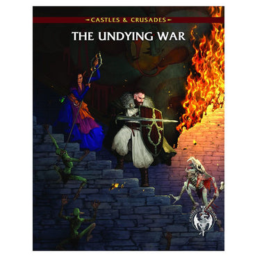 Castles & Crusades: Adventure: The Undying War