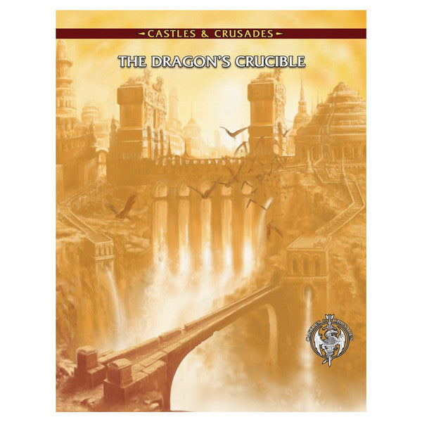 Castles & Crusades: Adventure: The Dragon's Crucible