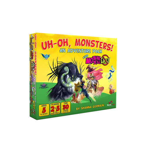 No Thank You, Evil! Uh-Oh, Monster Expansion