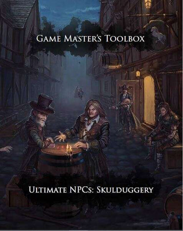 Game Masters Toolbox: Ultimate NPC - Skulduggery