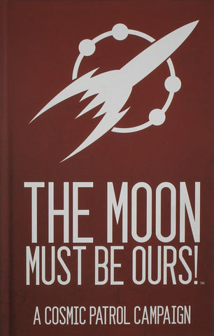 The Moon Must Be Ours!