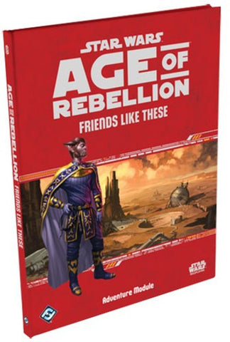 Star Wars Age of Rebellion Friends Like These