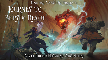5E: Journey to Bervl's Reach by Limitless Adventures