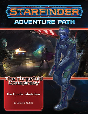 Starfinder RPG: Adventure Path - The Threefold Conspiracy Part 5 - The Cradle Infestation