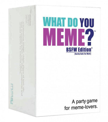 What Do You Meme? BSFW Edition
